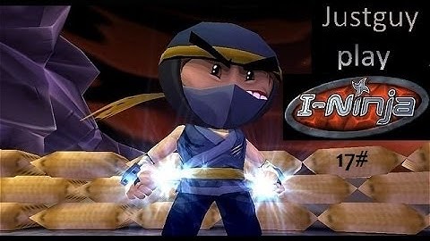Justguy play I-ninja part 17: Twikki challenges