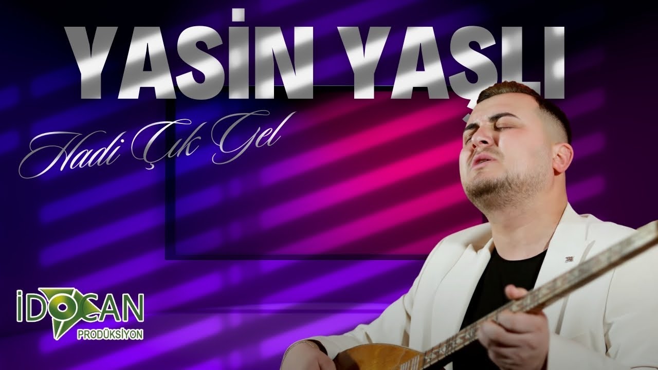 Yasin Yaşlı Hadi Çık Gel
