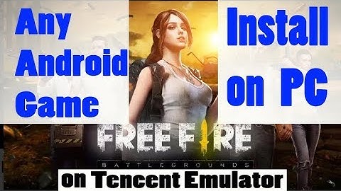 Install Any Game on Tencent Gaming Buddy Emulator | Free Fire Key Mapping