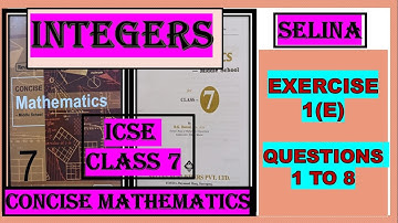 INTEGERS -EXERCISE 1(E) QUESTIONS 1 TO 8,   CONCISE MATHEMATICS