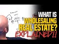 Wholesaling Real Estate EXPLAINED!! 💥 What is Real Estate Wholesaling?