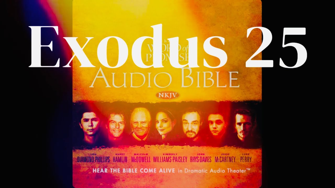Exodus 25 The Bible NKJV 4K Audio Dramatized with Text - YouTube