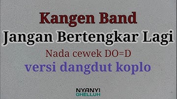 Karaoke Jangan Bertengkar Lagi - Kangen Band | Versi dangdut koplo | Nada cewek DO=D