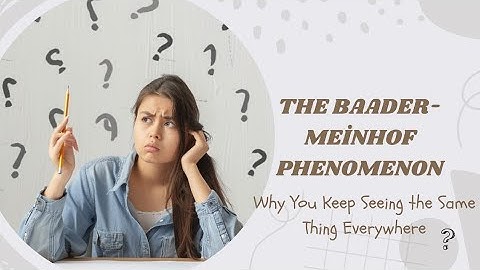 Why You Suddenly See It Everywhere | The Baader-Meinhof Phenomenon