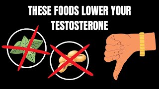 These Foods LOWER YOUR TESTOSTERONE