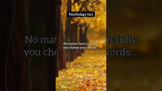No matter how carefully you choose your words... | #shorts #shortsfeed #psychologyfacts #facts