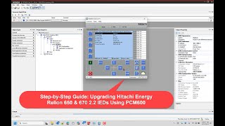 Step-by-Step Guide: Upgrading Hitachi Energy Relion 650 & 670 2.2 IEDs Using PCM600