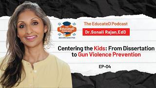 EP 4: Centering the Kids: From Dissertation to Gun Violence Prevention #TheEducateDPodcast #EdD
