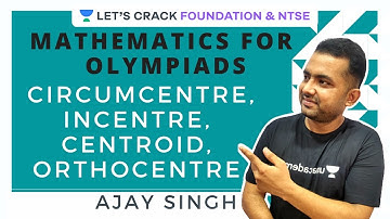 Triangle Centers | Mathematics for SOF/Unified Council/Silver zone Olympiad | Ajay Singh