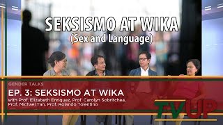 GENDER TALKS | Episode 03: Seksismo at Wika