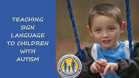 Teaching Sign Language to Children with Autism