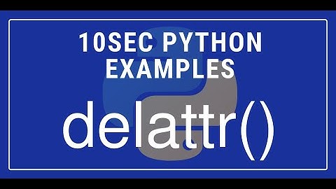 10sec Python Examples  delattr() Built in Function by Code Recipe