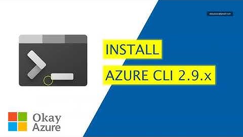 okay azure | install azure CLI | Install azure CLI 2.9 on windows | steps to install azure cli