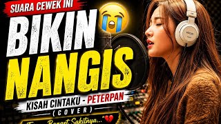 Suara Cewek Ini Terlalu Dalam  Kisah Cintaku Cover