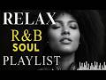 Smooth Chill R&amp;B Playlist - Relax RnB Soul Music for Quiet Nights