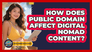 How Does Public Domain Affect Digital Nomad Content? - Digital Nomad Success Guide