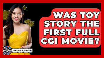 Was Toy Story The First Full CGI Movie? - The Animation Reel