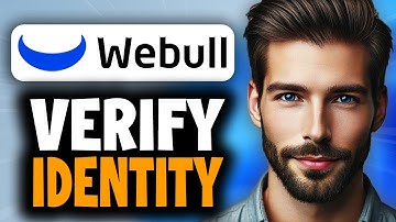 How to Verify Your Identity on Webull - Full Guide