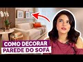 COMO DECORAR A PAREDE DO SOFÁ NA SALA DE ESTAR | #DicaDaPâ