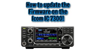 V 1.4 Released 20210709 How To Update The Icom Ic 7300 Firmware Step By Step