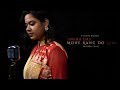 MOHE RANG DO LAAL | SNEHA DAS | KARAOKE COVER | 9 SOUND STUDIOS