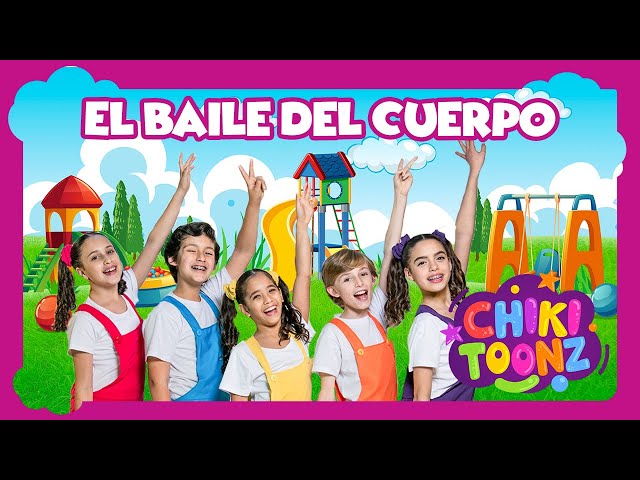 El Baile del Cuerpo - Chiki Toonz  - Música Infantil #crianças #kidsvideo #song class=