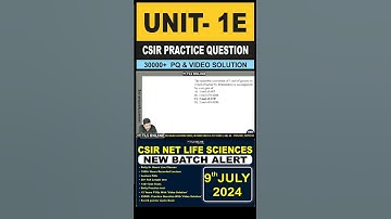 | CSIR Oefenvraag | Eenheid 1. Moleculen en hun interactie relevant voor biologie | Onderwerp: E |