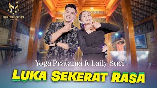 Laily Suci Ft. Yoga Pratama - Luka Sekerat Rasa - [Official MV.MK]