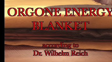 DIY ORGONE ENERGY BLANKET FOR PAIN AND LOW ENERGY AS PER DR. WILHELM REICH, Dr. THEODORE P. WOLFE