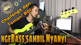 Tantangan dari Teman' Bassist Dangdut Indonesia (BDI) Bermain Bass sambil Nyanyi