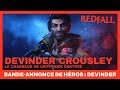 Redfall  bandeannonce de hros  devinder