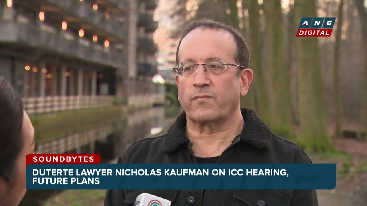 Kaufman on handling Duterte case: Media more interested, first time a president brought to court