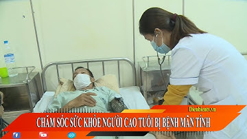 ĐIỆN BIÊN - CHĂM SÓC SỨC KHỎE NGƯỜI CAO TUỔI BỊ BỆNH MÃN TÍNH