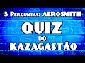 QUIZ do KAZAGASTÃO - 5 Perguntas sobre  AEROSMITH