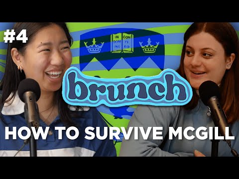 How to survive your first year at McGill | Brunch #4