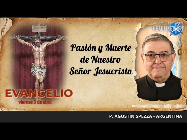 Evangelio de hoy, 3 de abril de 2026 | Pasión y Muerte de Nuestro Señor Jesucristo