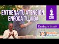 Entrena tu atención. Enfoca tu vida, por Enrique Simó