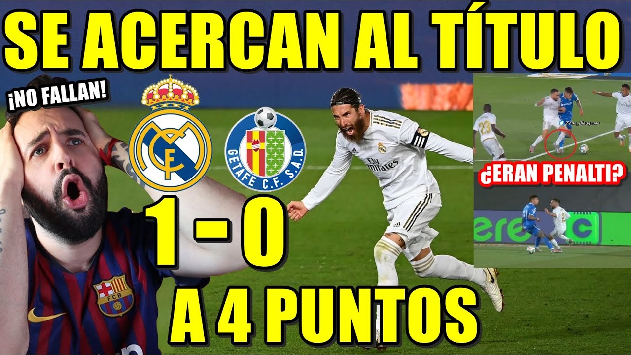 EL REAL MADRID GANA 1-0 AL GETAFE SUFRIENDO Y SE ACERCA AL TÍTULO - Y 4 ...