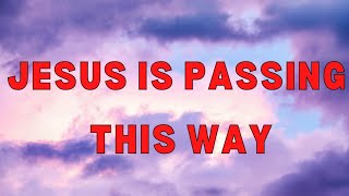 Video thumbnail of "JESUS IS PASSING THIS WAY- hymn song 22/12/2021"