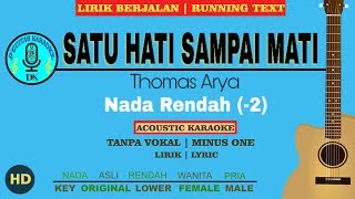 Karaoke (Nada Rendah/Lower Key) - Satu Hati Sampai Mati (Thomas Arya)