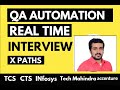 qa automation real time INTERVIEW x paths tcs cts infosys tech mahindra accenture