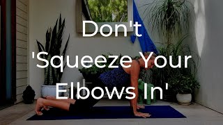 STOP 'Squeeze Your Elbows In' in Cobra or Chaturanga