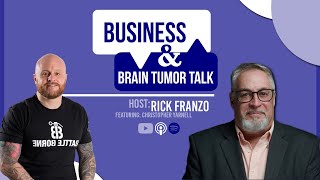 Business & Brain Tumor Talk Episode 5 Chris Yarnell- Founder of Battle Borne