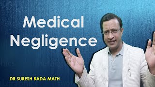 What is Medical Negligence? What are the components and different types of medical negligence?