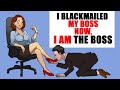 i blackmailed my boss now i am his boss