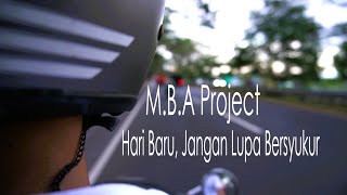 M.B.A Project X Agus - Hari Baru, Jangan Lupa Bersyukur (Official Music Video)