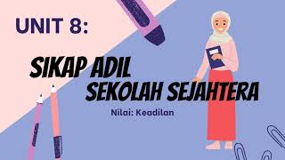 PENDIDIKAN MORAL TAHUN 3- UNIT 8 SIKAP ADIL SEKOLAH SEJAHTERA