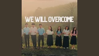 We Will Overcome