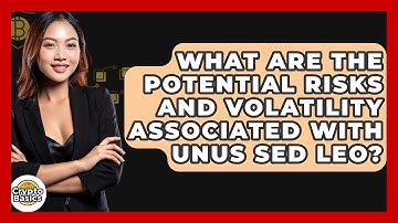 What Are the Potential Risks and Volatility Associated with UNUS SED LEO? | CryptoBasics360 News