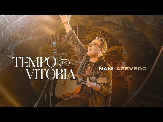 NANI AZEVEDO - TEMPO DE VITORIA